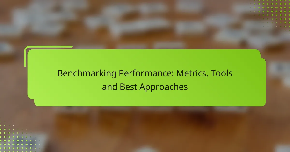 Benchmarking Performance: Metrics, Tools and Best Approaches