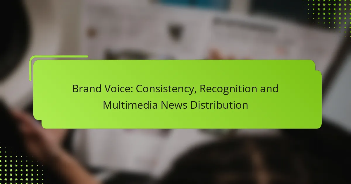 Brand Voice: Consistency, Recognition and Multimedia News Distribution