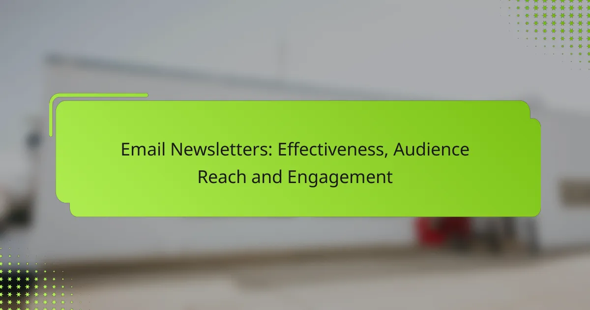 Email Newsletters: Effectiveness, Audience Reach and Engagement