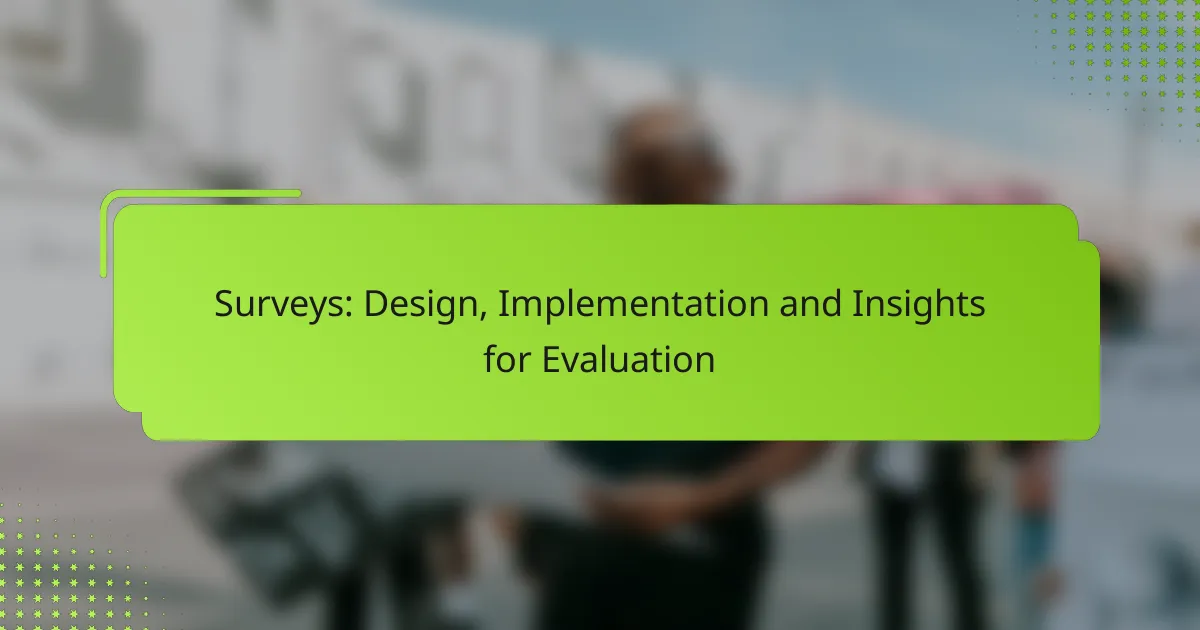 Surveys: Design, Implementation and Insights for Evaluation